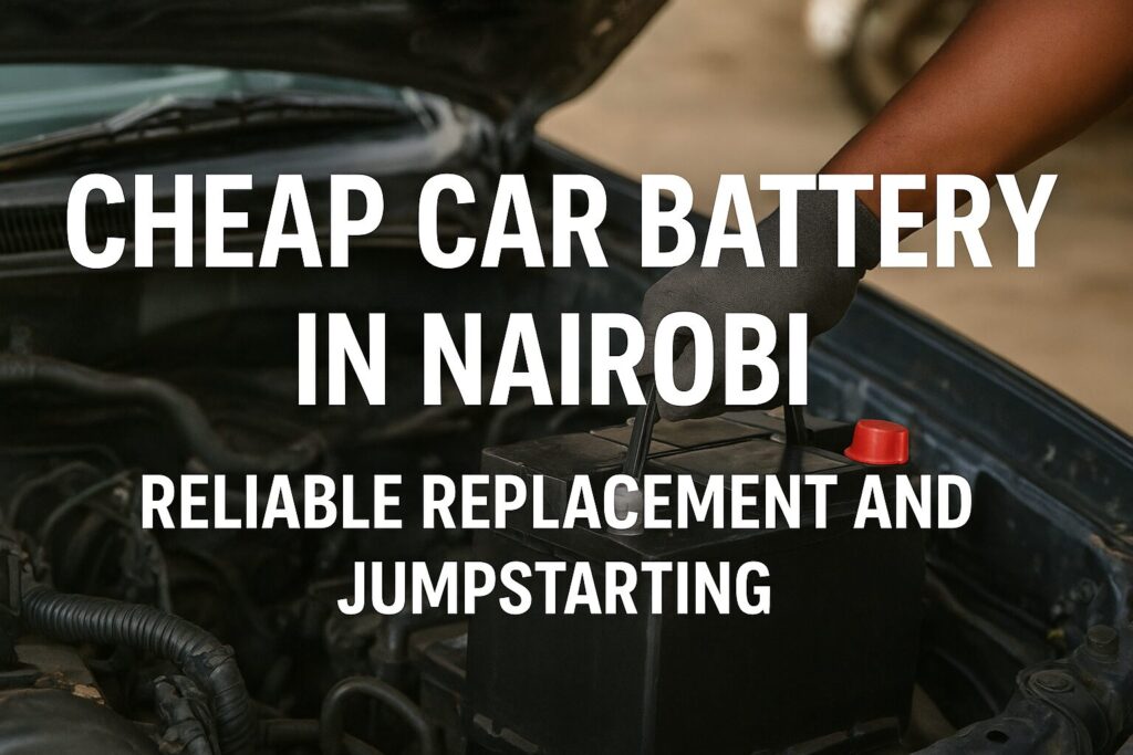 cheap car battery in nairobi
